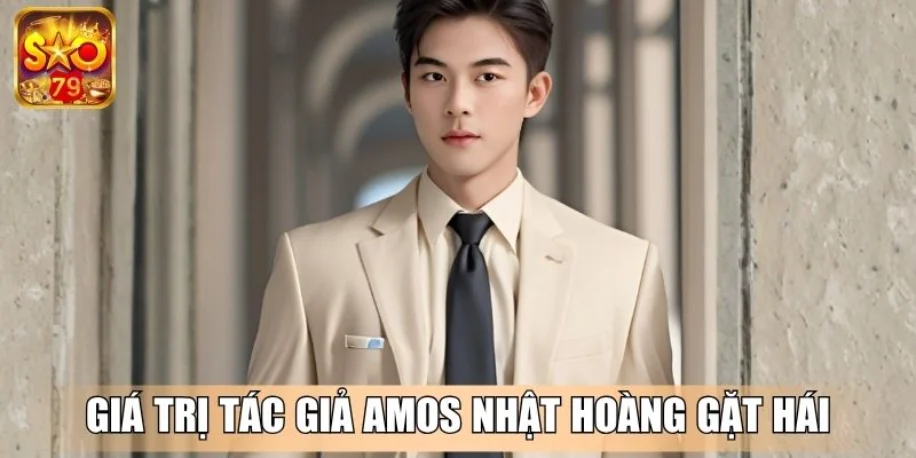 Tác Giả Amos Nhật Hoàng - Người Định Hình Trang Web Sao79 Cc 3 Những giá trị tác giả Amos Nhật Hoàng đã gặt hái