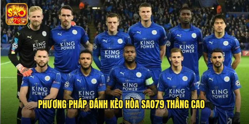 Kèo Hòa Sao79 - Bí Quyết Dự Đoán Trận Đấu Hòa Chính Xác 3 Phương pháp đánh kèo hòa sao79 thắng cao