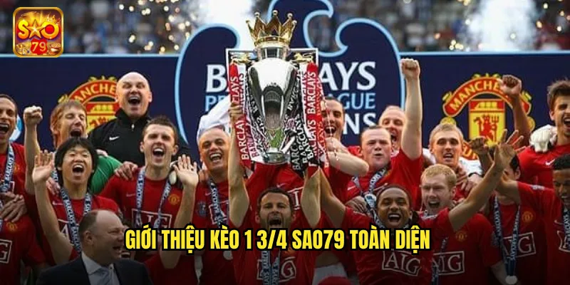 Kèo 1 3/4 Sao79 - Làm Chủ Kèo Chấp Một Ba Phần Tư 2 Giới thiệu kèo 1 3/4 sao79 toàn diện