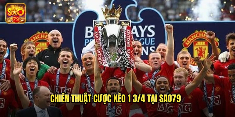 Kèo 1 3/4 Sao79 - Làm Chủ Kèo Chấp Một Ba Phần Tư 3 Chiến thuật cược kèo 1 3/4 tại sao79