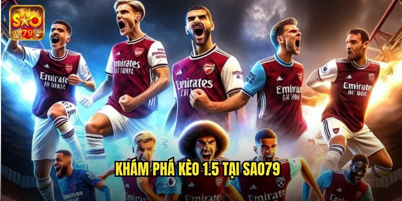 Khám phá kèo 1.5 tại sao79