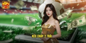 kèo chấp 2 trái