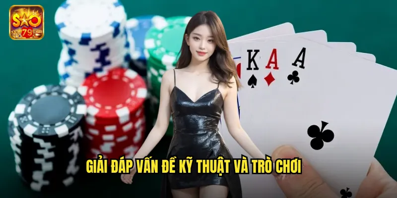 Giải đáp vấn đề kỹ thuật và trò chơi