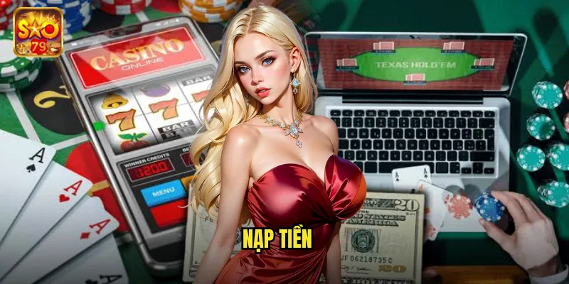 Nạp Tiền Sao79 - Giao Dịch Nhanh Chóng An Toàn Tức Thì 1 nạp tiền