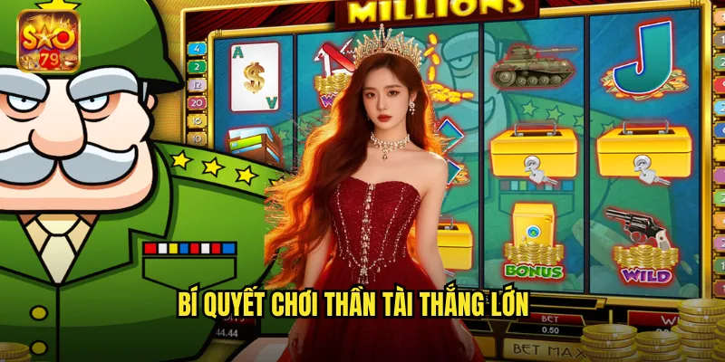 Bí quyết chơi Thần tài thắng lớn