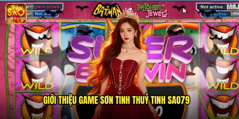 Sơn Tinh Thuỷ Tinh Sao79 - Trận Chiến Thần Thoại Việt Nam 2 Giới thiệu game Sơn tinh thuỷ tinh Sao79