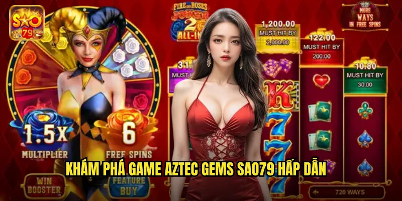 Aztec Gems Sao79 - Kho Báu Nền Văn Minh Aztec Cổ Đại 2 Khám phá game Aztec Gems Sao79 hấp dẫn