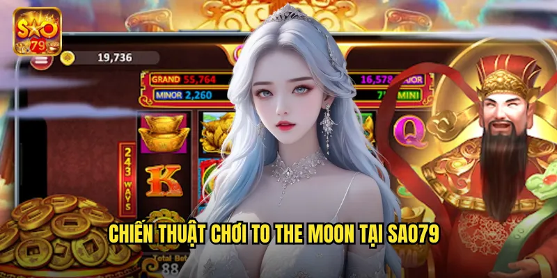 Chiến thuật chơi to the moon tại sao79
